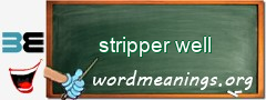 WordMeaning blackboard for stripper well